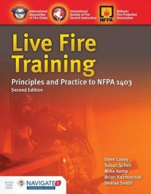 Live Fire Training: Principles and Practice to NFPA 1403 2nd Edition